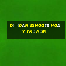 Dự Đoán Bingo18 ngày thứ năm