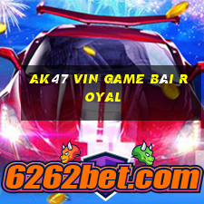 Ak47 Vin Game Bài Royal