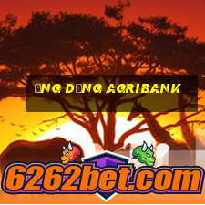 ứng dụng agribank