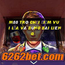 M88 Trò chơi điểm vui lửa và bùng Bài Liêng