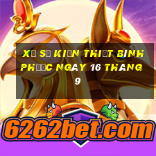 xổ số kiến thiết bình phước ngày 16 tháng 9