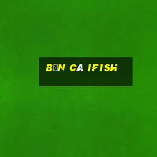 bắn cá ifish