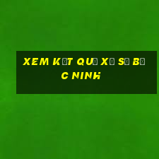 xem kết quả xổ số bắc ninh