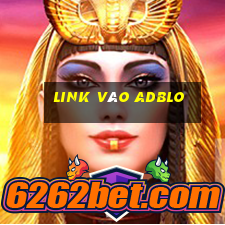 Link Vào Adblo