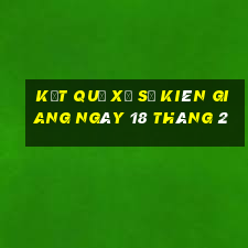 kết quả xổ số kiên giang ngày 18 tháng 2