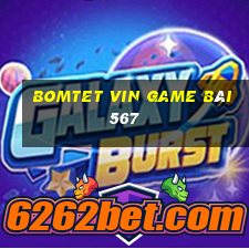 Bomtet Vin Game Bài 567