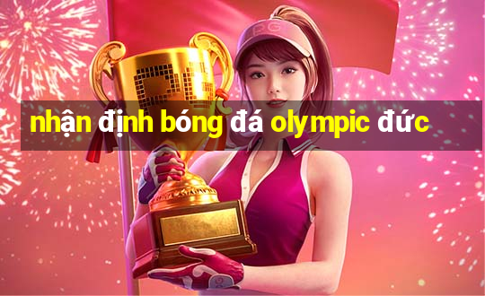 nhận định bóng đá olympic đức