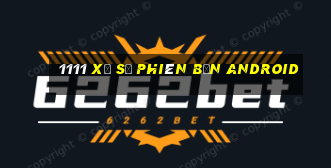 1111 xổ số phiên bản Android