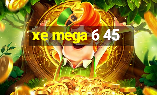 xe mega 6 45