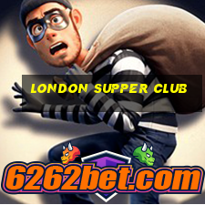 london supper club