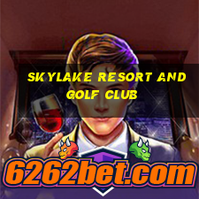 skylake resort and golf club