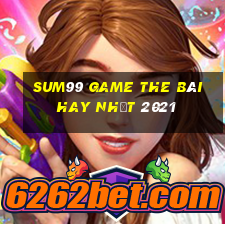 Sum99 Game The Bài Hay Nhất 2021