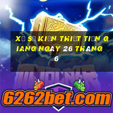 xổ số kiến thiết tiền giang ngày 26 tháng 6