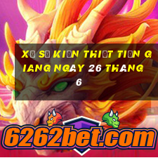 xổ số kiến thiết tiền giang ngày 26 tháng 6