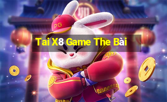 Tai X8 Game The Bài