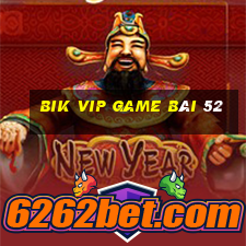 Bik Vip Game Bài 52