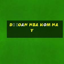 Dự đoán NBA hôm nay