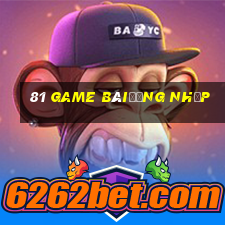 81 Game bàiđăng nhập