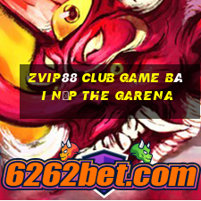 Zvip88 Club Game Bài Nạp The Garena