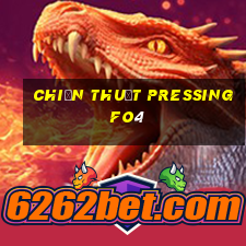 chiến thuật pressing fo4