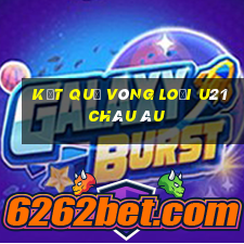 kết quả vòng loại u21 châu âu