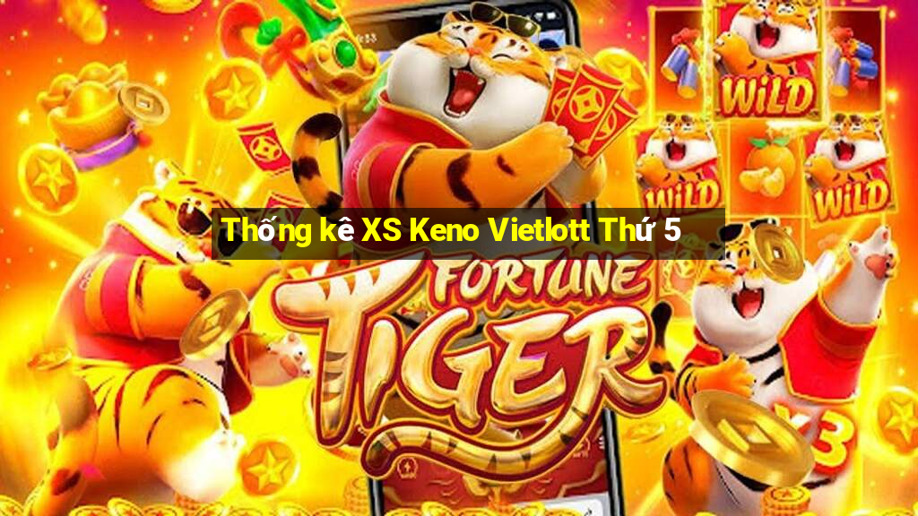 Thống kê XS Keno Vietlott Thứ 5