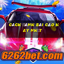 cách đánh bài cào hay nhất