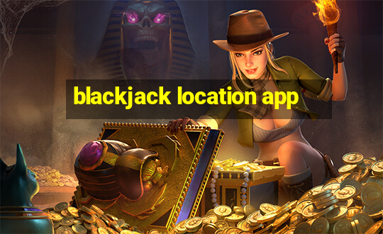 blackjack location app