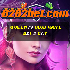 Queen79 Club Game Bài 3 Cây