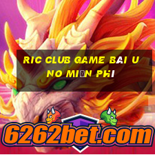 Ric Club Game Bài Uno Miễn Phí