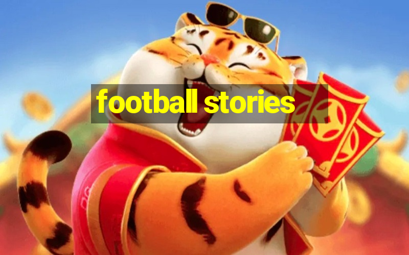 football stories