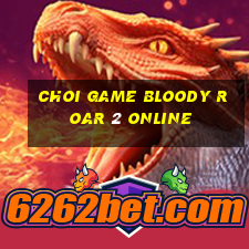 choi game bloody roar 2 online