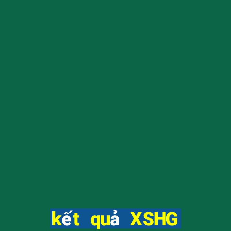 kết quả XSHG ngày 29