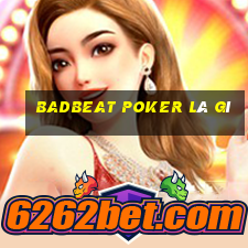 badbeat poker là gì