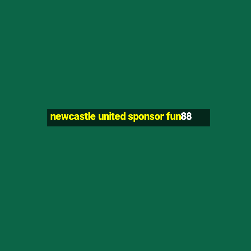 newcastle united sponsor fun88