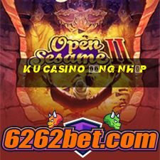 ku casino đăng nhập