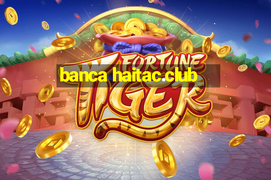 banca haitac.club