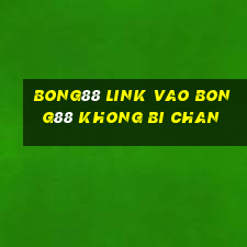 bong88 link vao bong88 khong bi chan