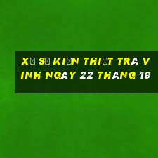 xổ số kiến thiết trà vinh ngày 22 tháng 10