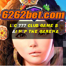 Lộc 777 Club Game Bài Nạp The Garena