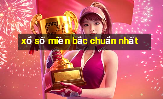 xổ số miền bắc chuẩn nhất