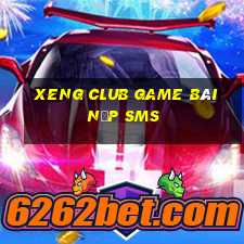 Xeng Club Game Bài Nạp Sms