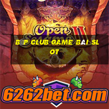 Bốp Club Game Bài Slot