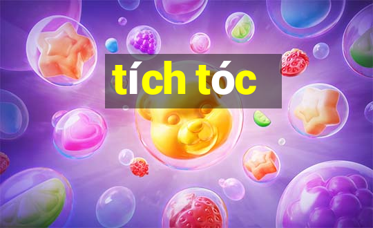 tích tóc