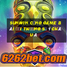 sunwin cổng game bài đổi thưởng số 1 châu á