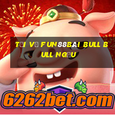 Tải về Fun88Bài bull bull ngưu