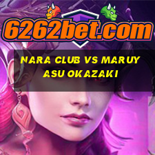 nara club vs maruyasu okazaki