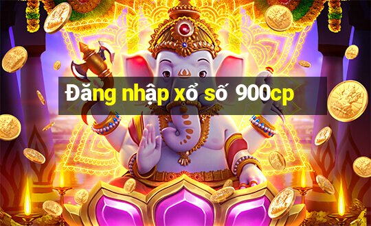 Đăng nhập xổ số 900cp