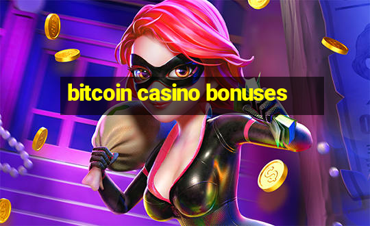 bitcoin casino bonuses