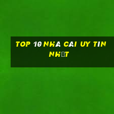 top 10 nhà cái uy tín nhất